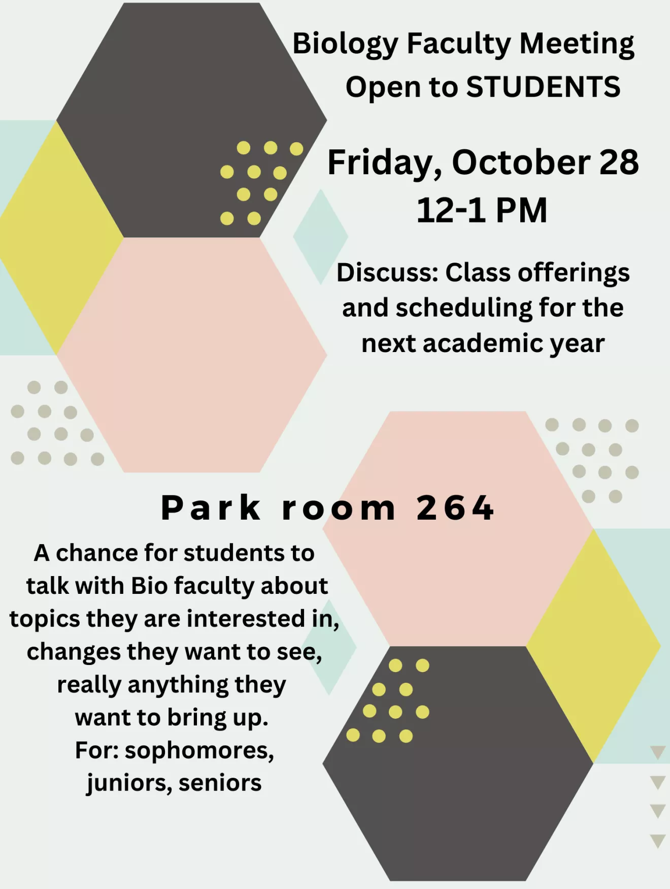 Biology Faculty Meeting with Students October 28 Park Room 264 12 pm to 1 pm