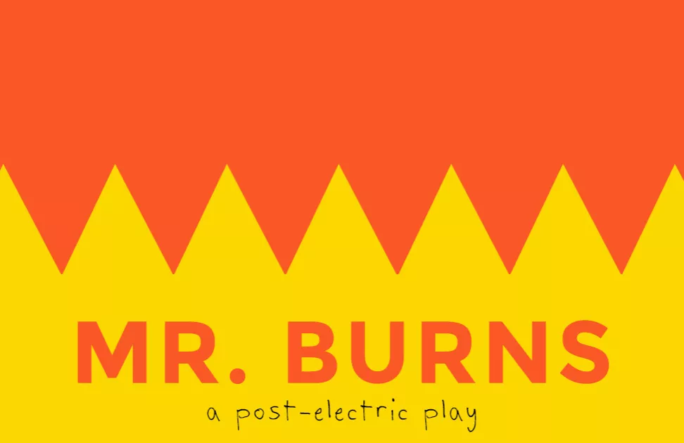 Poster for Mr. Burns, a Post-Electric Play