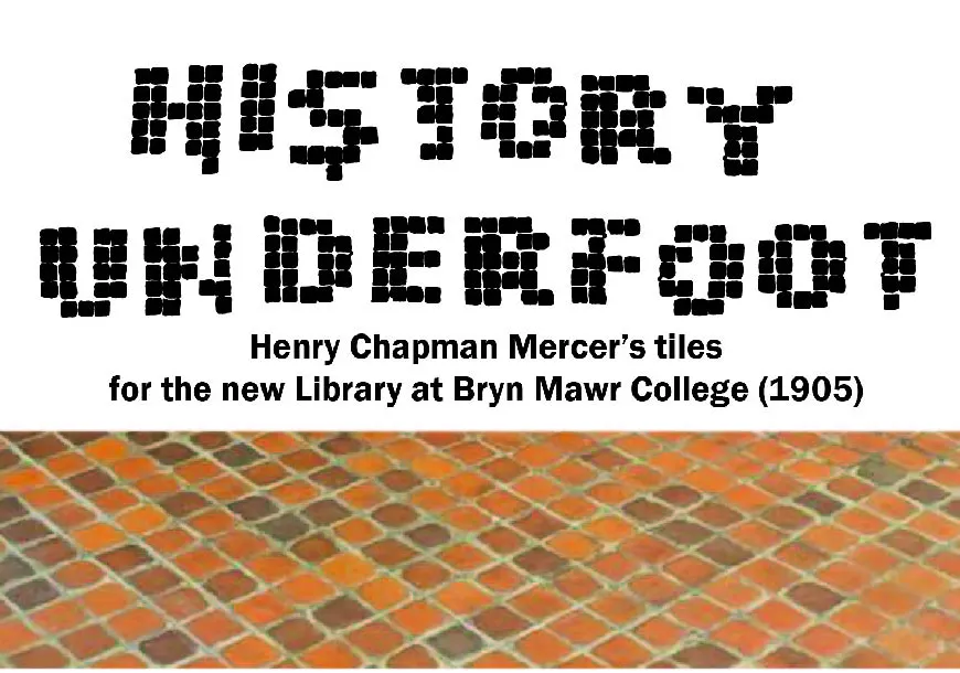 History Underfoot: Henry Chapman Mercer's Tiles for the New Library at Bryn Mawr College (1905) with tiled floor