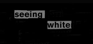 Seeing White